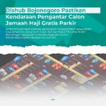 Dinas Perhubungan Bojonegoro Pastikan Kendaraan Pengantar Calon Jemaah Haji Gratis Parkir.